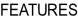 FEATURES